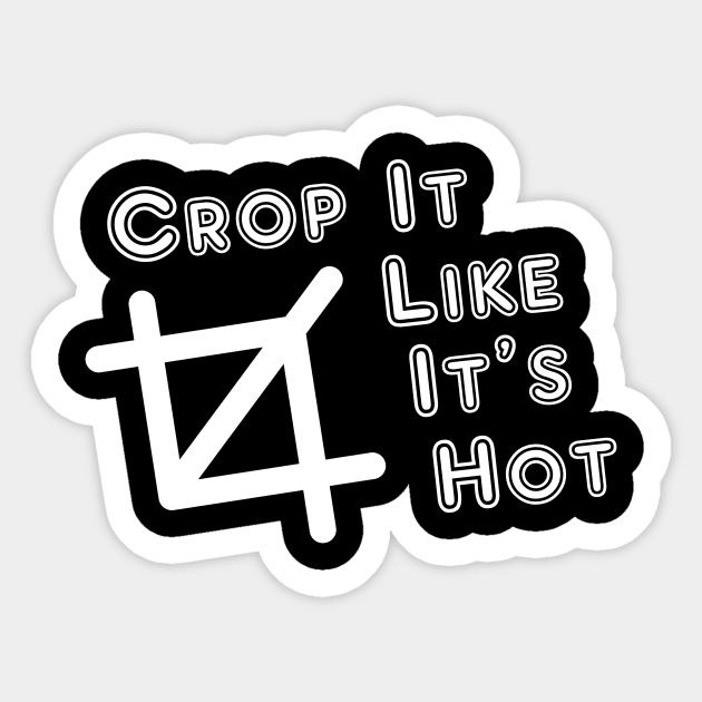 Crop It Like It's Hot Sticker by MelissaJoyCreative